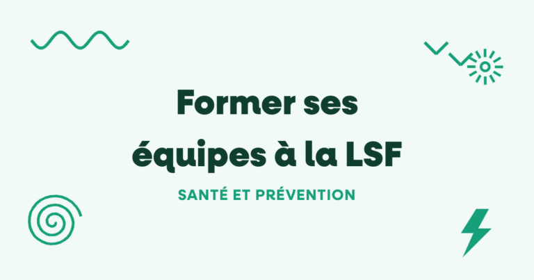 Former ses équipes à la LSF : les démarches avec l’OPCO