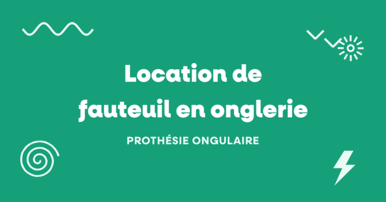 Location de fauteuil en onglerie : bon plan ou fausse bonne idée ?