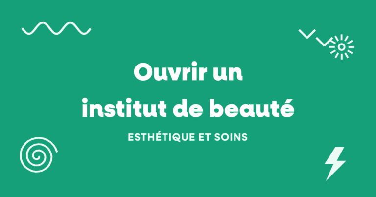Ouvrir un institut de beauté : les démarches en 2026